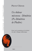 Un Rheteur Meconnu: Demetrios (Pseudo-Demetrios de Phalere): Essai Sur Les Mutations de la Theorie Du Style a l'Epoque Hellenistique 2711615103 Book Cover