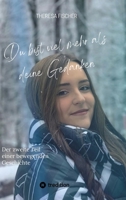 Du Bist Viel Mehr ALS Deine Gedanken: Der zweite Teil einer bewegenden Geschichte (German Edition) 3347679229 Book Cover