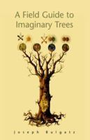 A Field Guide to Imaginary Trees 1413484239 Book Cover