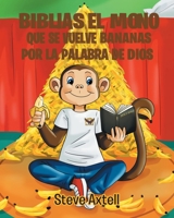 Biblias El Mono Que Se Vuelve Bananas Por La Palabra de Dios (Spanish Edition) 1087812038 Book Cover