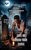 Save Me From Your Curse (Finally Found You) B0HHTS7W6T Book Cover