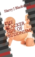 The Blacker Side of Buddhism B0CFXSCR7C Book Cover