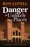 Danger in Unlikely Places: A Lorenzo Madrid Mystery, Book 1 1953517080 Book Cover