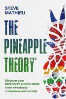 The Pineapple Theory: Discover your DIVERSITY & INCLUSION inner sweetness - In business and socially 1777411319 Book Cover