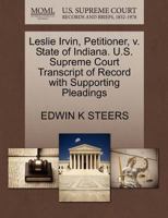 Leslie Irvin, Petitioner, v. State of Indiana. U.S. Supreme Court Transcript of Record with Supporting Pleadings 1270426028 Book Cover