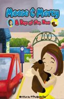 Moose & Mercy : A Day at the Zoo 0983799946 Book Cover