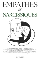 Empathes et Narcissiques: Guide Pratique pour Comprendre l’Attraction Magnétique entre Empathie et Narcissisme et se Protéger des Manipulateurs ... avec les Relations Toxiques (French Edition) B0DTTCSV3M Book Cover