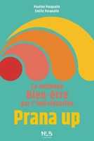 Prana up: La méthode Bien-être par l'individuation B0BPVX4FP1 Book Cover