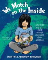 We Match on the Inside: : A book to help your child answer questions about adoption B08NRZ96X4 Book Cover