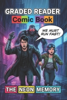 The Neon Memory. LEVEL 1 / LEVEL 2 (ELT Graded Reader): Learn English with Comics: A Cyberpunk Sci-Fi Adventure for Beginners & Elementary Students ... through Visual Storytelling (Comic Book.) B0G6K6Z2VP Book Cover