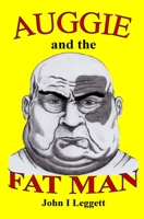 Auggie and the Fat Man 1548161152 Book Cover