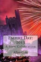 Empire Day: 2013: A Sten Celebration 1483979970 Book Cover
