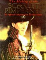 The Making of the Scarlet Pimpernel: The Official Companion to the BBC Series 0752213016 Book Cover