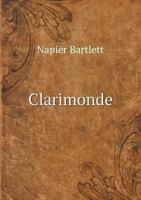 Clarimonde: a Tale of New Orleans Life, and of the Present War 1275765785 Book Cover