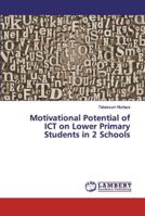 Motivational Potential of ICT on Lower Primary Students in 2 Schools 6200078734 Book Cover