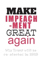 Make Impeachment Great Again: Why Trump will be re-elected in 2020 1679727249 Book Cover