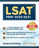LSAT Prep 2020-2021: 2x Complete Practice Tests, Worked Example Questions on each Question Type, With Solutions and Explanations. Study Hints and Tips to Maximize Your Potential. B085KR4BN4 Book Cover