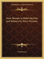 Zone Therapy Relieving Pain and Sickness by Nerve Pressure 0879040386 Book Cover