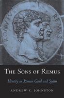 The Sons of Remus: Identity in Roman Gaul and Spain 0674660102 Book Cover