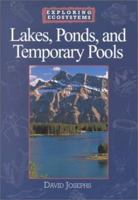 Lakes, Ponds, and Temporary Pools (Exploring Ecosystems) 053116506X Book Cover