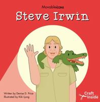 Steve Irwin: Wildlife Icon of Courage & Conservation (Movable Icons) 0990778169 Book Cover