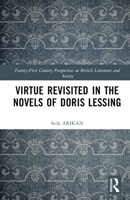 Virtue Revisited in the Novels of Doris Lessing 1032735252 Book Cover