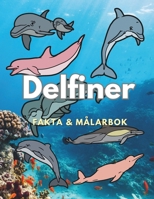 Delfiner: Fakta och målarbok: för barn i åldrarna 2 till 16 år B0DNVY3BVF Book Cover