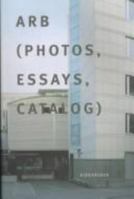 Arb: Photos, Essays, Catalog 3764361034 Book Cover