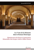 Les Voies de la Mémoire dans le Roman Historique: Réminiscences du Passé et Constructions Mémorielles chez Jacques Attali et Gilbert Sinoué (French Edition) 9999336833 Book Cover