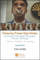 Frame-By-Frame Stop Motion: The Guide to Non-Puppet Photographic Animation Techniques 1032817445 Book Cover
