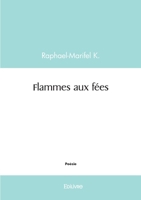 Flammes aux fées (French Edition) 2414613394 Book Cover