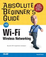 Absolute Beginner's Guide to Wi-Fi Wireless Networking (Absolute Beginner's Guide) 0789731150 Book Cover