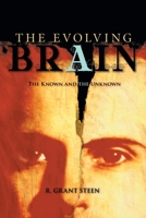 The Evolving Brain: The Known And the Unknown 1591024803 Book Cover