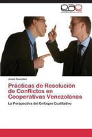 Practicas de Resolucion de Conflictos En Cooperativas Venezolanas 3847360507 Book Cover