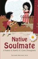 Native Soulmate: A Season in Search of a Love Homegrown 188816056X Book Cover