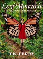 Lexi Monarch: Book Two of The Winged 0998633550 Book Cover