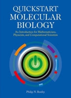 QuickStart Molecular Biology: An Introductory Course for Mathematicians, Physicists, and Engineers: An Introductory Course for Mathematicians, Physicists, and Engineers 1621820343 Book Cover