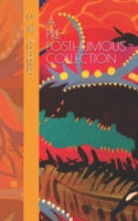 A Pre-Posthumous Collection 151504162X Book Cover