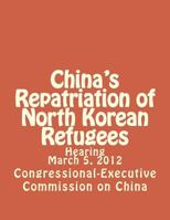 China's Repatriation of North Korean Refugees 1478380659 Book Cover