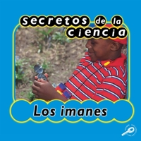 Secretos de la ciencia los imanes: Magnets 1627172882 Book Cover
