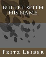 Bullet With His Name 1533312486 Book Cover