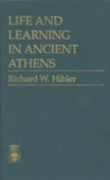 Life and Learning in Ancient Athens 0819171506 Book Cover