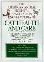 The American Animal Hospital Association Encyclopedia of Cat Health and Care 0688147704 Book Cover