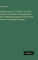 Einführung in E. H. Moores "General Analysis" und deren Anwendung auf die Verallgemeinerung der Theorie der linearen Integralgleichungen (German Edition) 3563174377 Book Cover