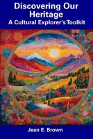 Discovering Our Heritage: A Cultural Explorer's Toolkit B0CGFBD9PC Book Cover