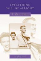 Everything Will Be Alright: An Alzheimer's Memoir 0595440061 Book Cover