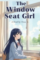 The Window Seat Girl (The Quite Love) B0GKSCHYBG Book Cover