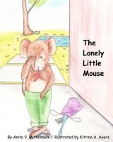 The Lonely Little Mouse 1466466367 Book Cover