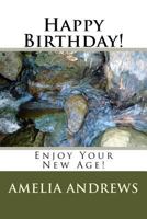 Happy Birthday!: Enjoy Your New Age! 1535171227 Book Cover
