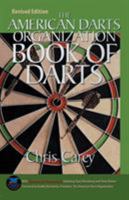 The American Darts Organization Book of Darts, Revised Edition 1592286577 Book Cover